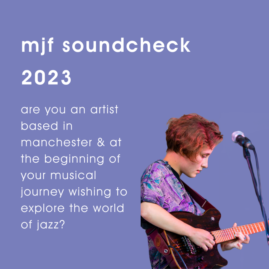 a person playing guitar on a purple background with text reading ‘mjf soundcheck 2023 - are you an artist based in manchester & at the beginning of your musical journey wishing to explore the world of jazz?’