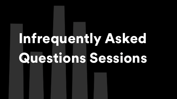 A graphic with grey upward shooting lines with a black background. Over top is white text which says “Infrequently Asked Questions Sessions”