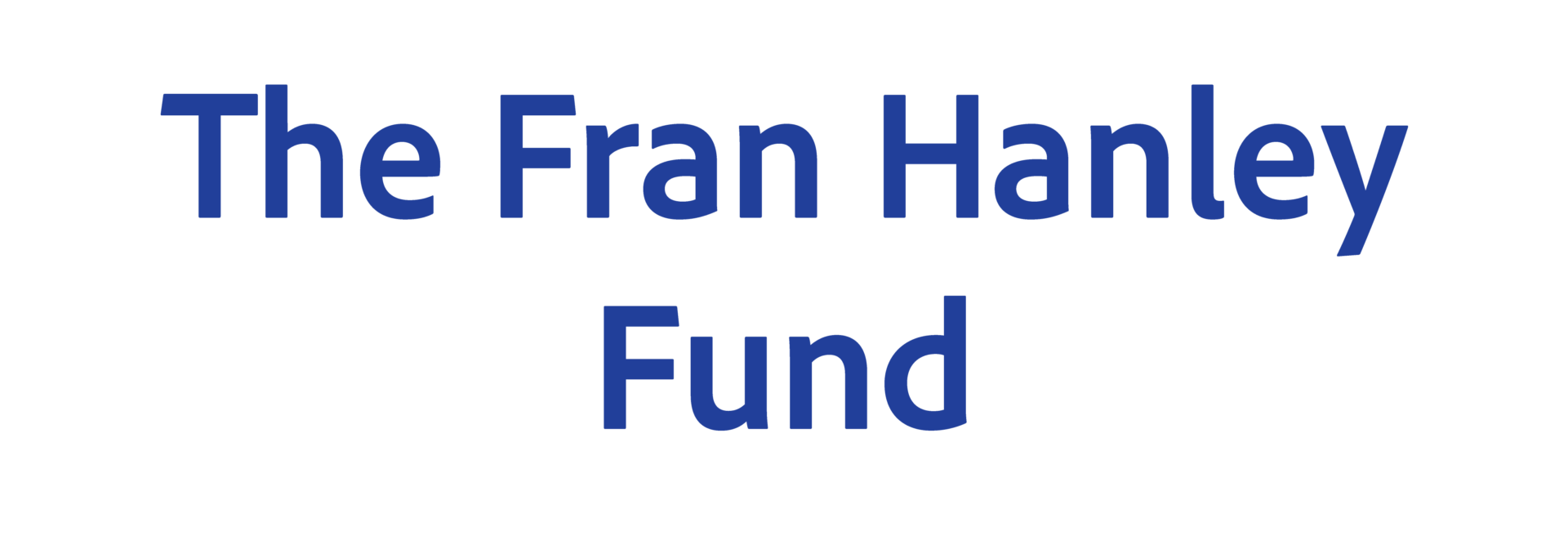 The Fran Hanley Fund